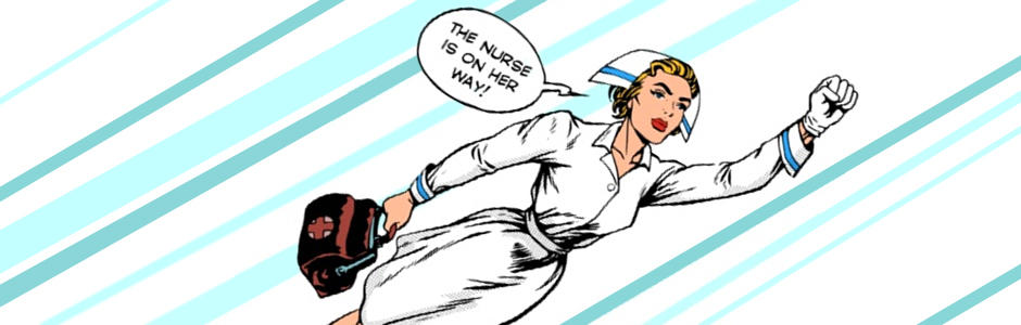 cartoon superhero image of a nurse flying with the words "the nurse is on her way!"